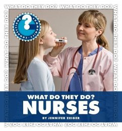 What Do They Do? Nurses - Zeiger, Jennifer