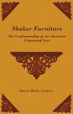 Shaker Furniture - The Craftsmanship of an American Communal Sect