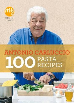 My Kitchen Table: 100 Pasta Recipes - Carluccio, Antonio
