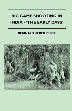 Big Game Shooting In India - 'The Early Days'