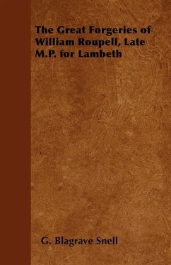 The Great Forgeries of William Roupell, Late M.P. for Lambeth - Snell, G. Blagrave