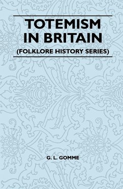 Totemism in Britain (Folklore History Series) - Gomme, G. L.
