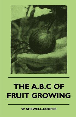 The A.B.C of Fruit Growing - Shewell-Cooper, W.