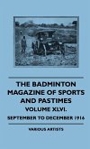 The Badminton Magazine of Sports and Pastimes - Volume XLVI. - September to December 1916