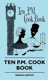 Ten P.M. Cook Book