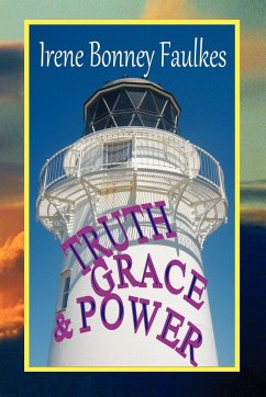 TRUTH, GRACE & POWER - Faulkes, Irene