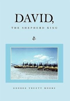 David, the Shepherd King - Moore, George Truett