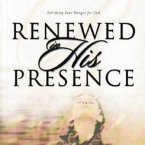 Renewed in His Presence