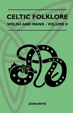 Celtic Folklore - Welsh And Manx - Volume II