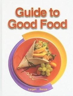 Guide to Good Food - Largen, Velda L.; Bence, Deborah L.