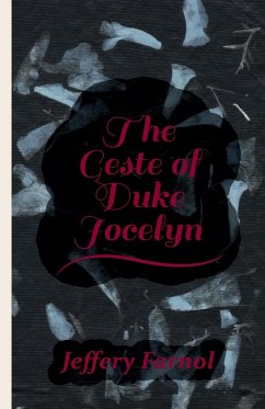 The Geste of Duke Jocelyn - Farnol, Jeffery