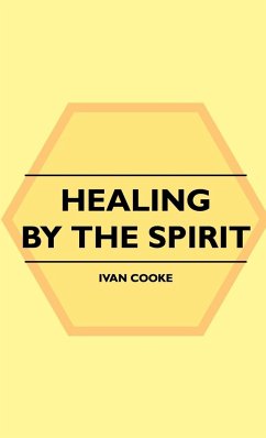 Healing by the Spirit - Cooke, Ivan