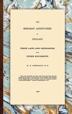 The Merchant Adventurers of England - Lingelbach, William E.; Lingelbach, W. E.