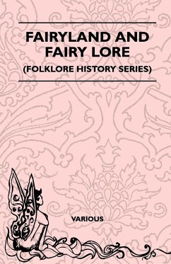 Fairyland and Fairy Lore (Folklore History Series) - Various