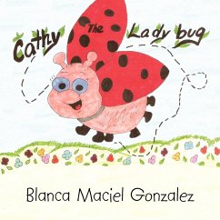 Cathy the Lady Bug - Gonzalez, Blanca Maciel