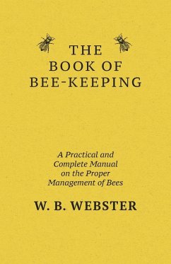 The Book of Bee-keeping - Webster, W. B.