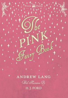 The Pink Fairy Book - Illustrated by H. J. Ford (Andrew Lang's Fairy Books)