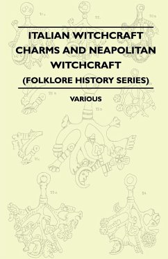 Italian Witchcraft Charms and Neapolitan Witchcraft - The Cimaruta, its Structure and Development (Folklore History Series)