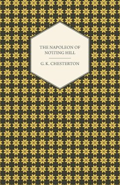 The Napoleon of Notting Hill - Chesterton, G. K.