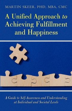 A Unified Approach to Achieving Fulfillment and Happiness - Skeer MBA CMC, Martin