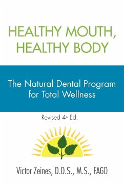 Healthy Mouth, Healthy Body - Zeines, Victor D. D. S. M. S. Fagd