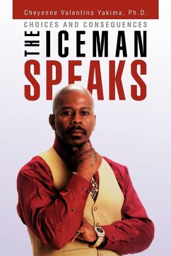 The Iceman Speaks - Yakima, Cheyenne Valentino Ph. D.