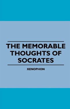 The Memorable Thoughts of Socrates The Memorable Thoughts of Socrates