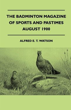 The Badminton Magazine Of Sports And Pastimes - August 1900 - Containing Chapters On