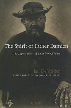 The Spirit of Father Damien: The Leper Priest-A Saint for Our Times - De Volder, Jan