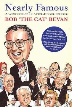Nearly Famous: Adventures of an After-Dinner Speaker - Bevan, Bob