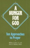 A Hunger for God: Ten Approaches to Prayer