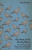 The Book of the Racing Pigeon - Fact and Theory from Many Source Including the Author's Own Experience
