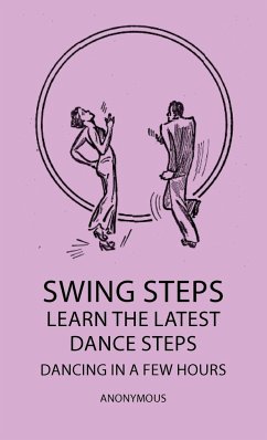 Swing Steps - Learn the Latest Dance Steps - Dancing in a Few Hours - Anon