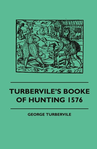 Turbervile's Booke Of Hunting 1576