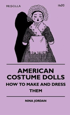 American Costume Dolls - How To Make And Dress Them - Jordan, Nina
