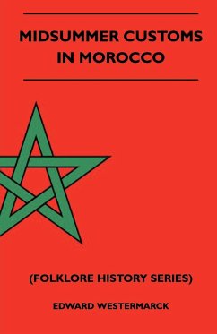 Midsummer Customs in Morocco (Folklore History Series) - Westermarck, Edward