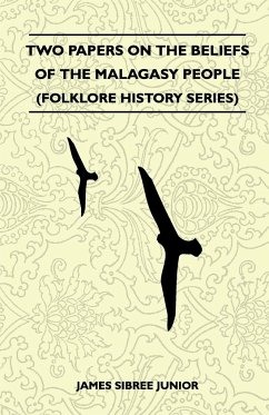 Two Papers on the Beliefs of the Malagasy People (Folklore History Series) - Junior, James Sibree