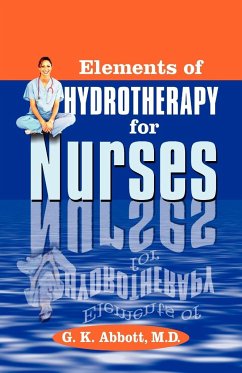 Elements of Hydrotherapy for Nurses - Abbott, George Knapp