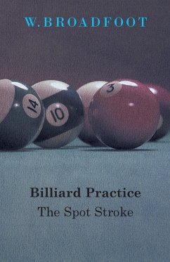 Billiard Practice - The Spot Stroke - Broadfoot, W.