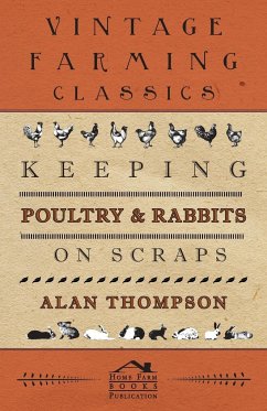 Keeping Poultry and Rabbits on Scraps - Thompson, Alan