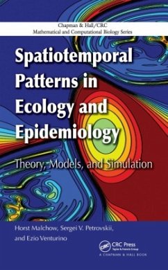 Spatiotemporal Patterns in Ecology and Epidemiology - Malchow, Horst;Petrovskii, Sergei V.;Venturino, Ezio