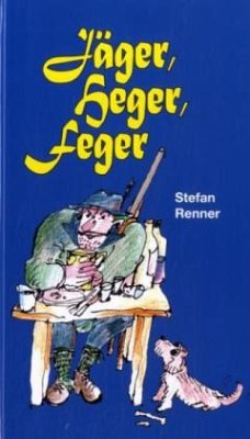 Jäger, Heger, Feger - Renner, Stefan