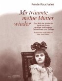 Mir träumte meine Mutter wieder Mir träumte meine Mutter wieder