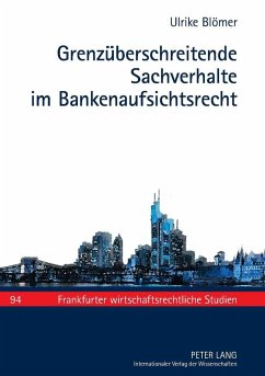 Grenzüberschreitende Sachverhalte im Bankenaufsichtsrecht - Blömer, Ulrike