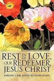 Rest In His Love, Our Redeemer, Jesus Christ