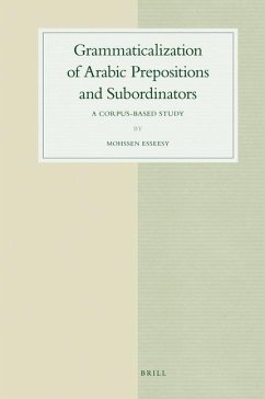 Grammaticalization of Arabic Prepositions and Subordinators - Esseesy, Mohssen