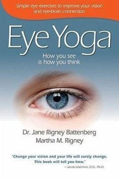 Eye Yoga: How You See Is How You Think - Battenberg, Jane Rigney; Rigney, Martha M.