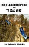 Man's Catastrophic Plunge Into &quote;A Dead Zone&quote;