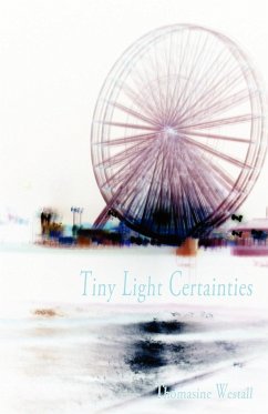 Tiny Light Certainties - Westall, Thomasine