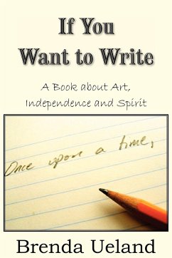 If You Want to Write - Ueland, Brenda